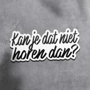 adem in adem zuid - Kan je dat niet horen dan!sticker